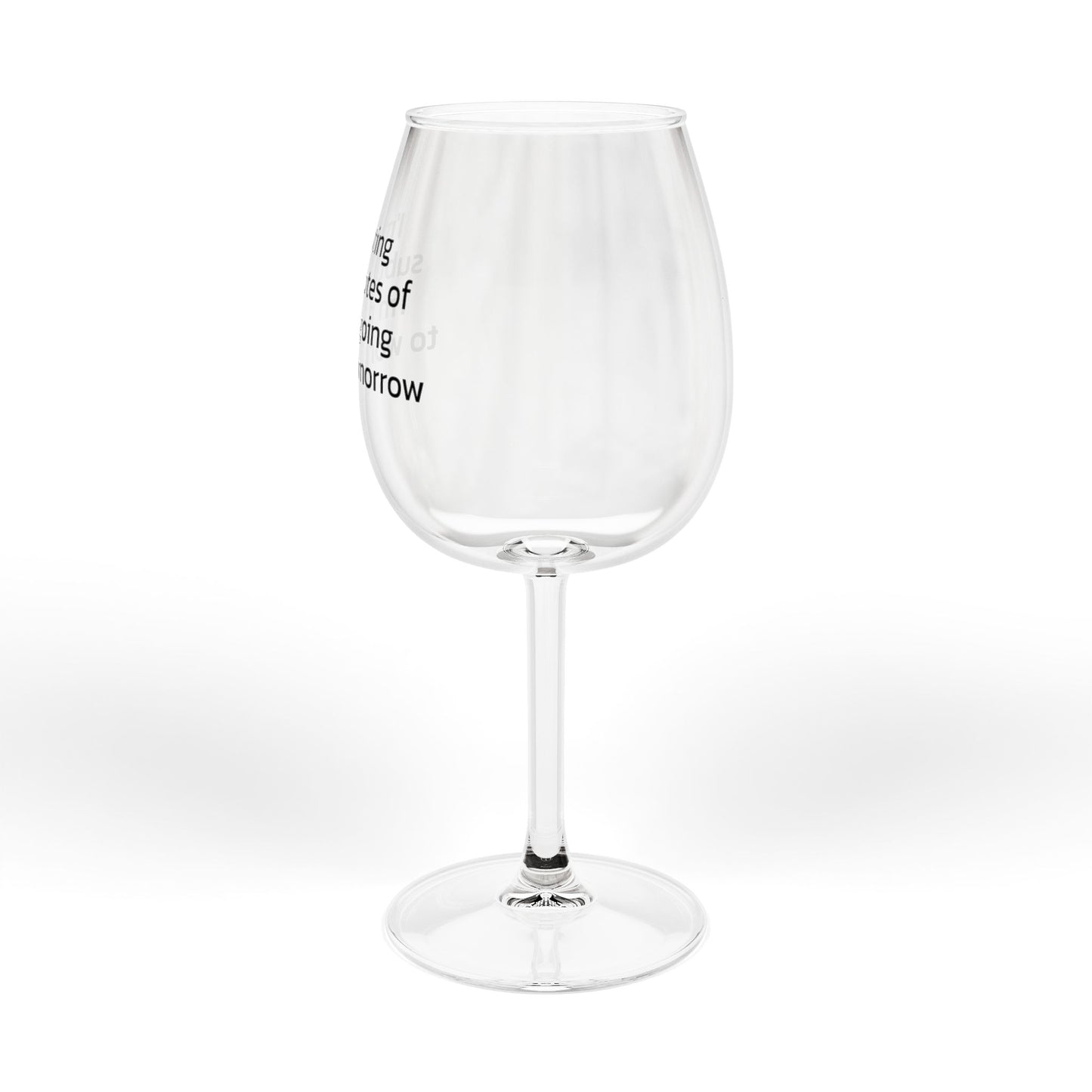Not Going To Work - Wine Glass