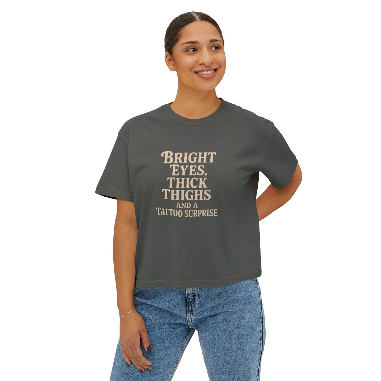 Bright Eyes, Thick Thighs and Tattoos - Boxy T-Shirt