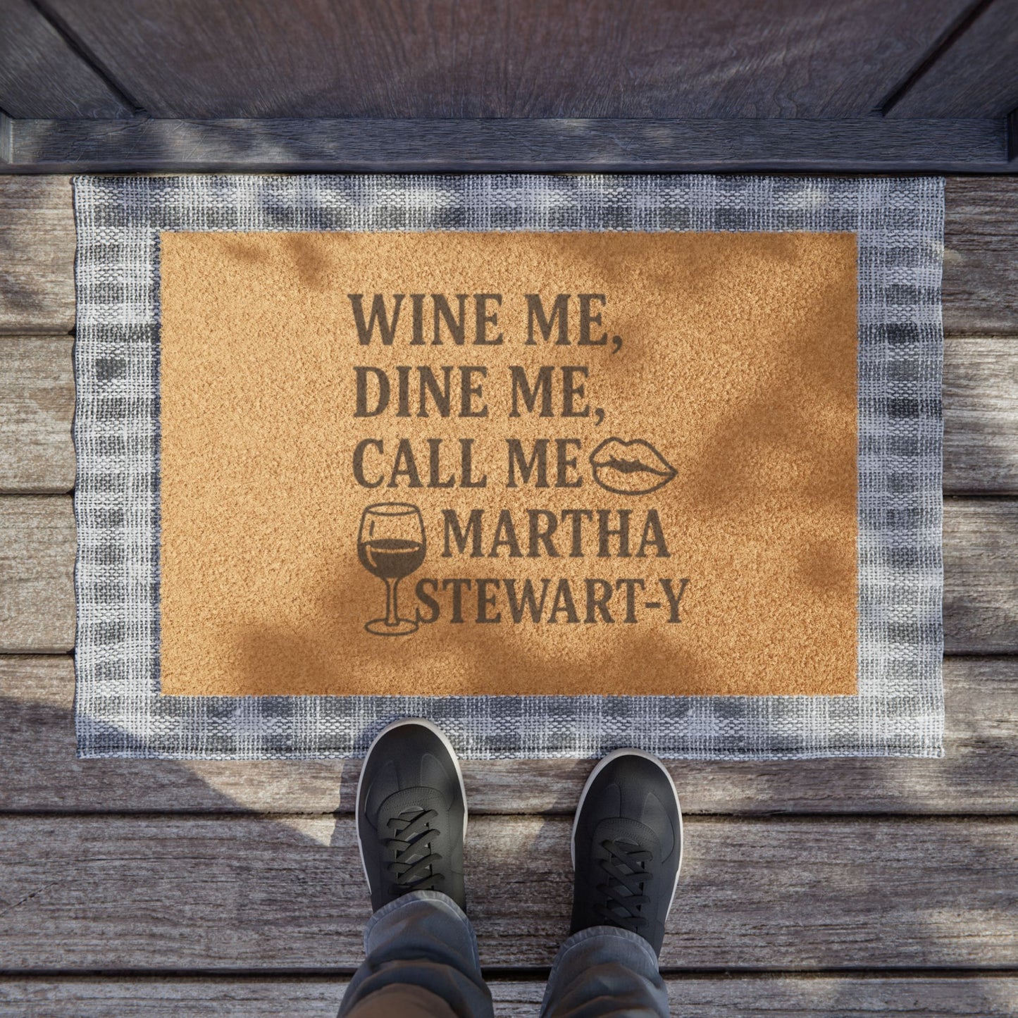 Wine Me, Dine Me, Call Me Martha Stewart-y - Doormat