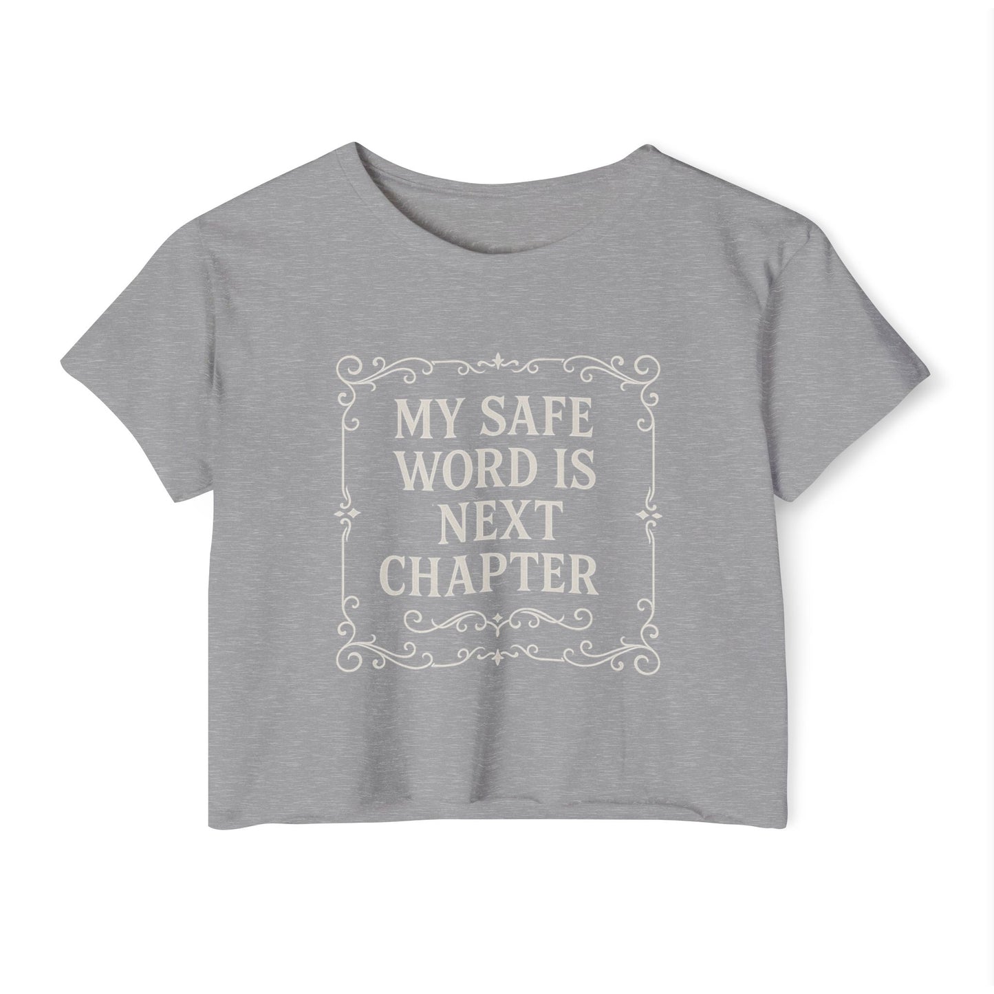 My Safe Word is Next Chapter Crop Top