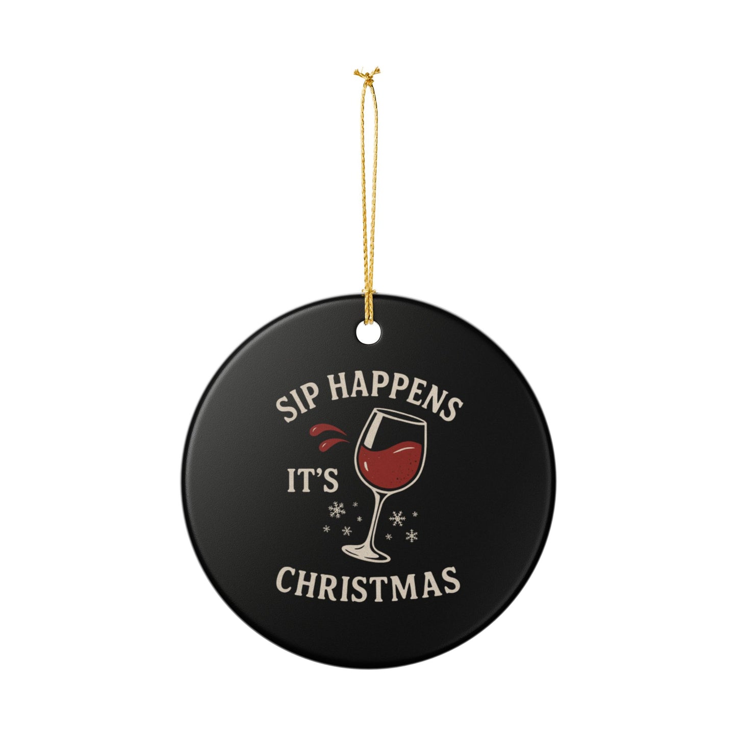 Sip Happens It's Christmas Ceramic Ornament (1pc)